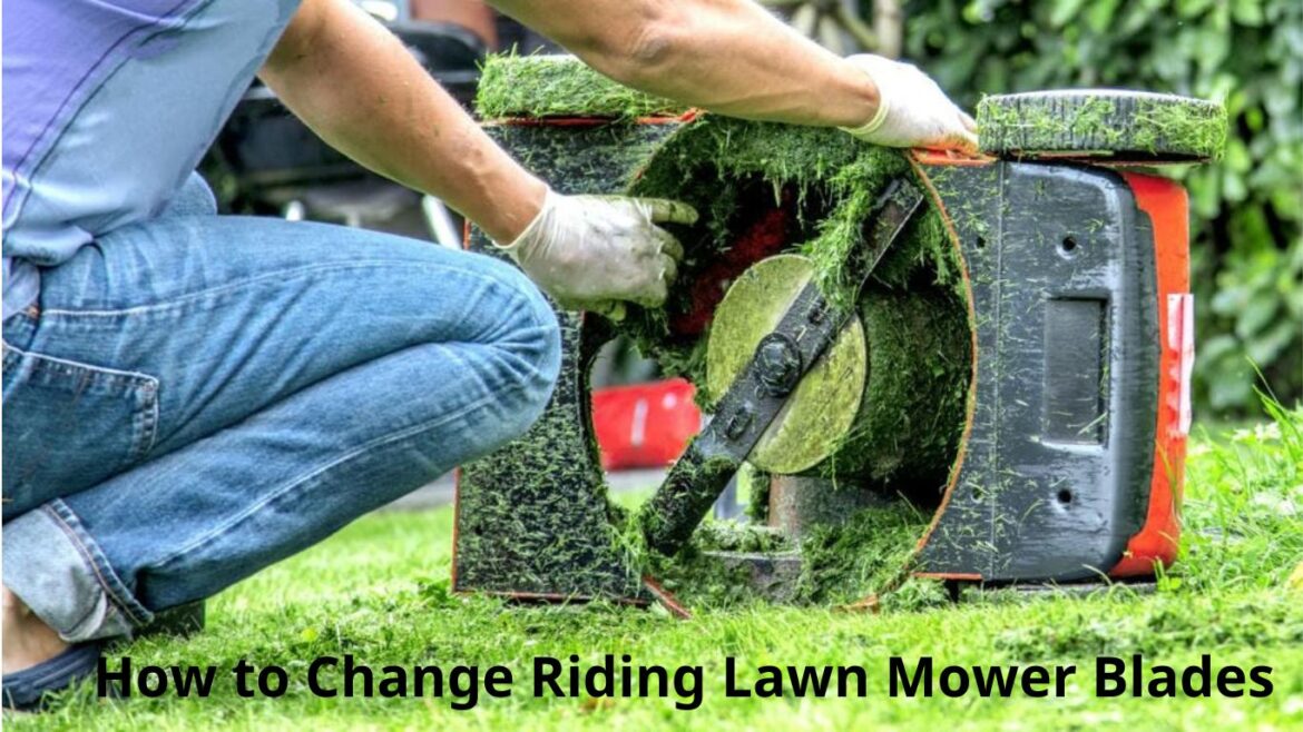 How to Change Riding Lawn Mower Blades