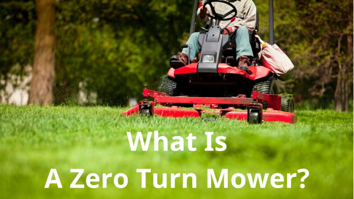 What Is a Zero Turn Mower