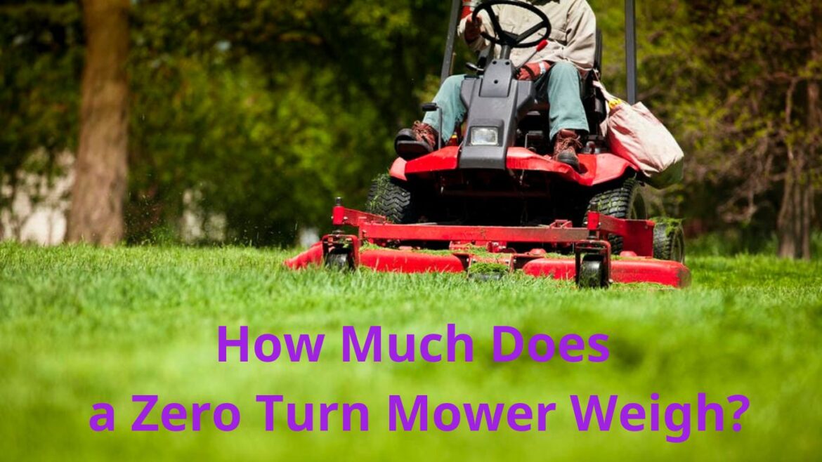 How Much Does a Zero Turn Mower Weigh
